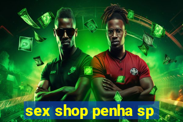 sex shop penha sp